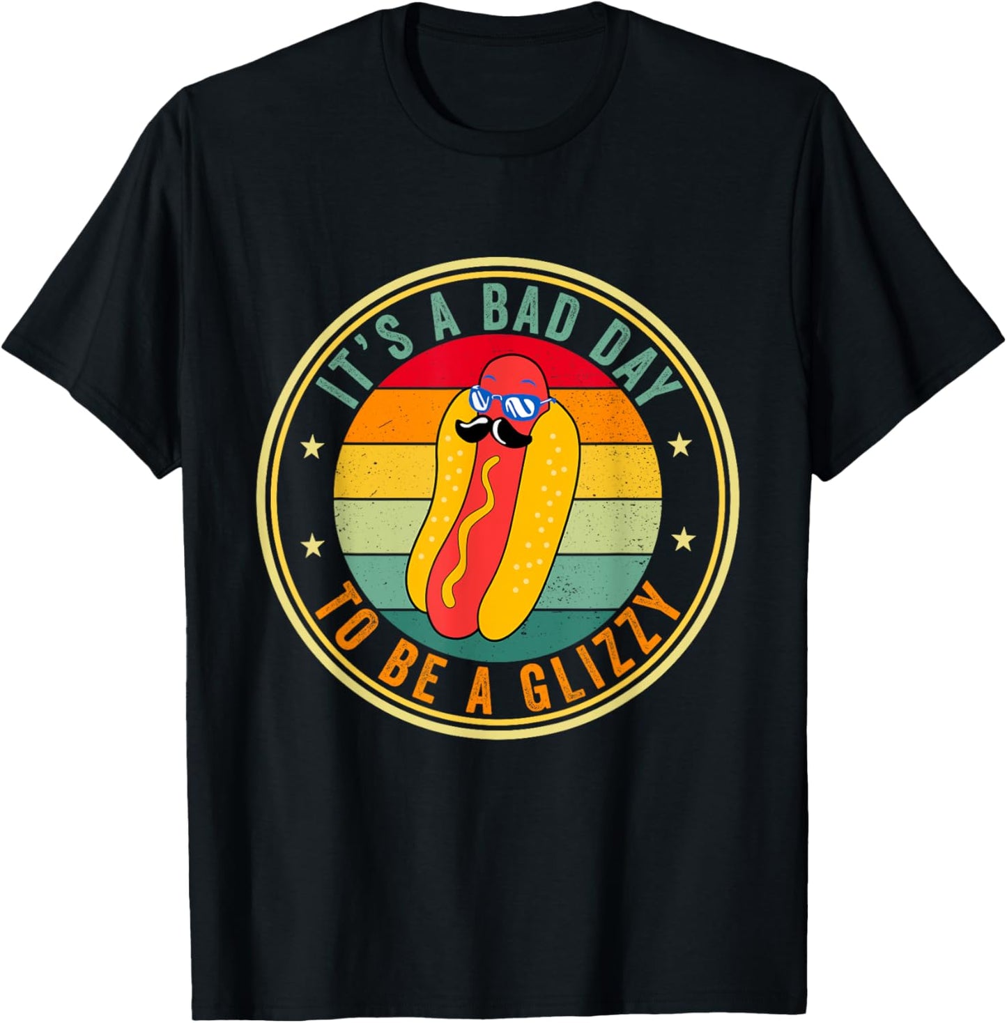 It’s A Bad Day To Be A Glizzy Funny 4th Of July Hot Dog T-Shirt