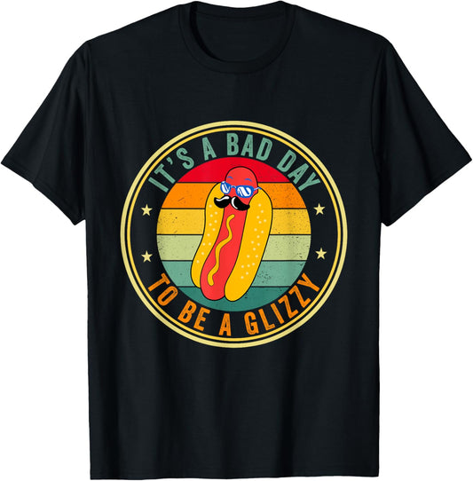 It’s A Bad Day To Be A Glizzy Funny 4th Of July Hot Dog T-Shirt