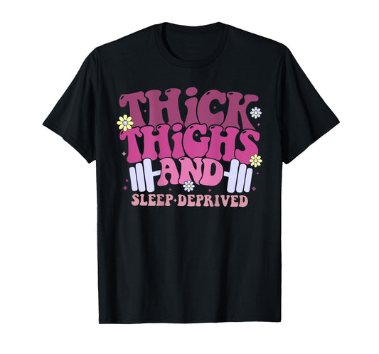 Thick Things And Sleep Deprived Funny Retro Groovy Workout T-Shirt