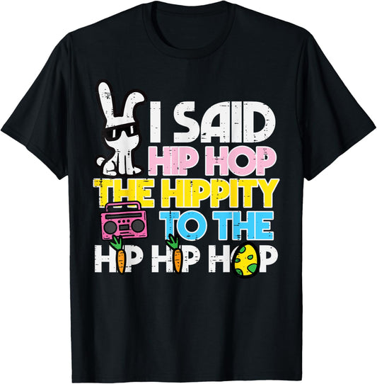 Hip Hop Hippity Easter Bunny Funny Women Girls Kids Toddler T-Shirt