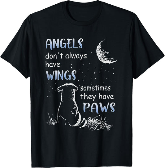 Angels Don't Always Have Wings Sometimes They Have Paws T-Shirt