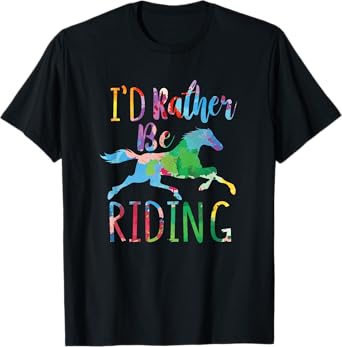 I'd Rather Be Riding Funny Horseback Riding T-Shirt T-Shirt