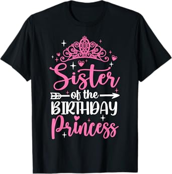 Sister Of The Birthday Princess Bday Girl Kid Cute Family T-Shirt