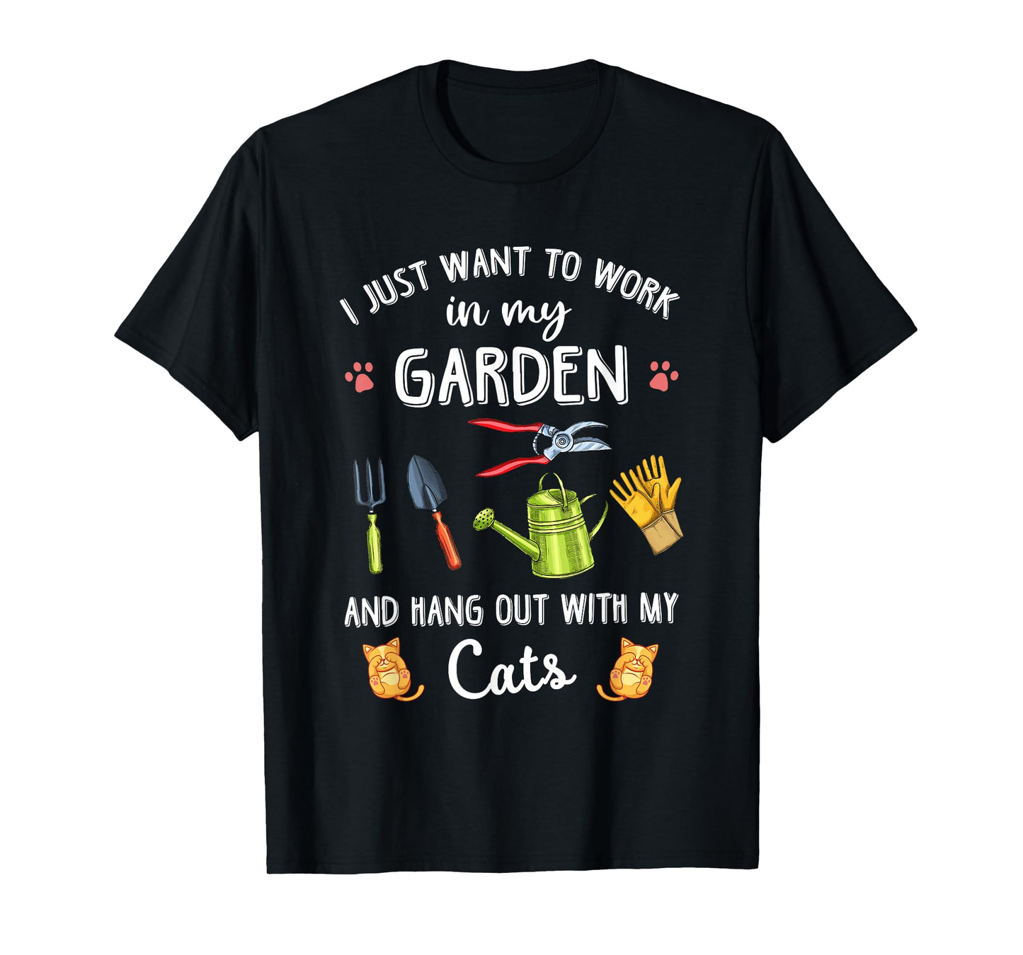 I Just Want To Work In My Garden & Hang Out With My Cats T-Shirt