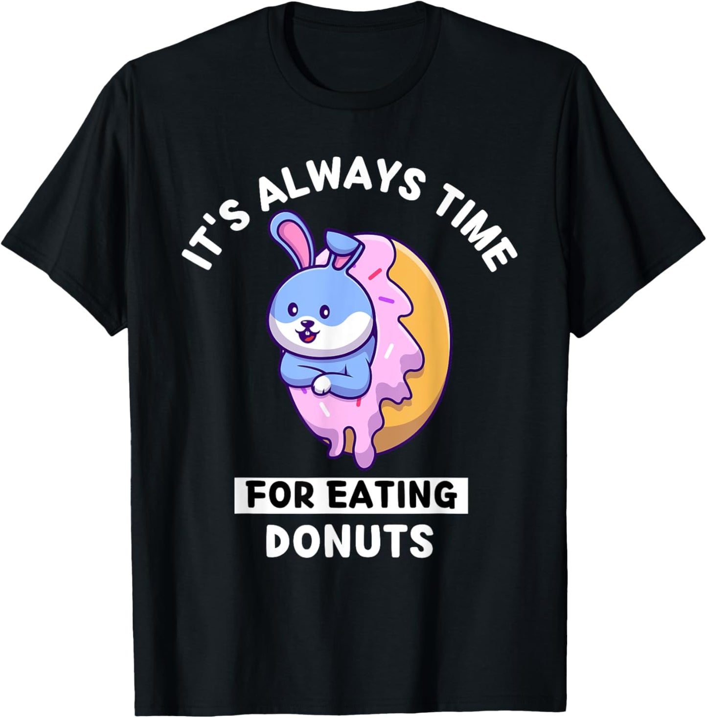 Cute Kawaii Rabbit It's Always Time For Eating Donuts T-Shirt