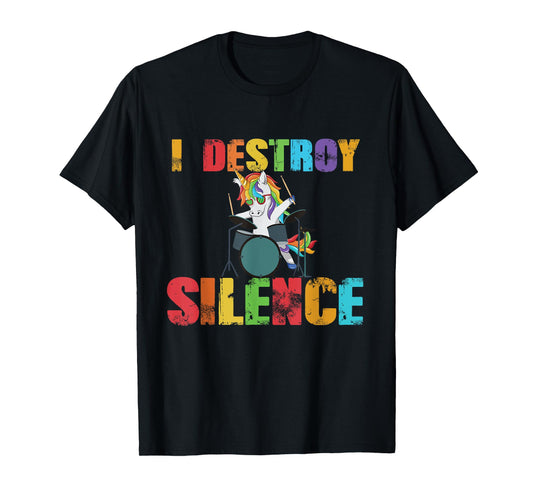 I Destroy Silence - Funny Unicorn Drummer - Drum Kit Gift T-Shirt