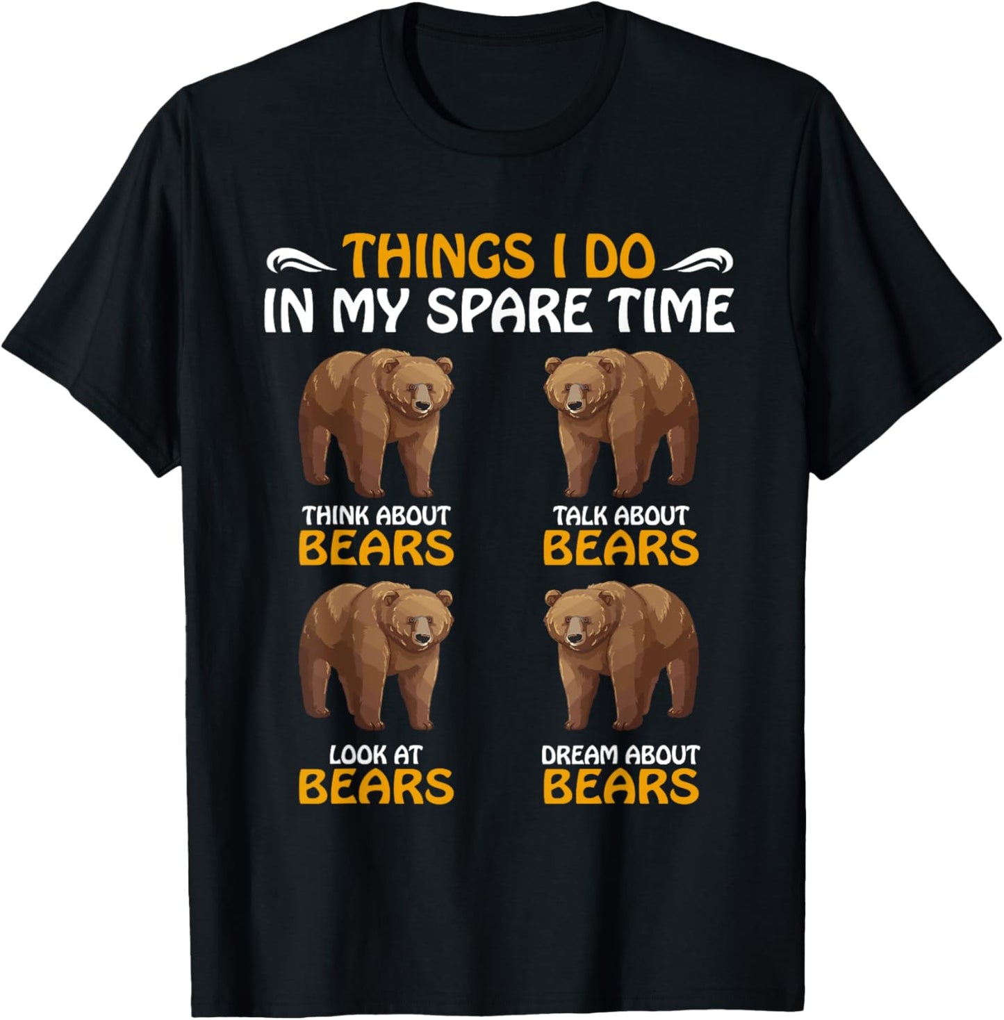 Bear Lovers Things I Do In My Spare Times Bear Funny T-Shirt