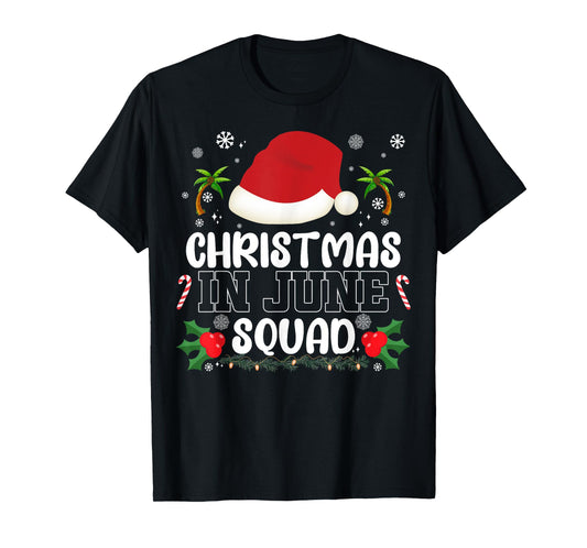 Christmas In June Squad Funny Summer Xmas Men Women Kids T-Shirt