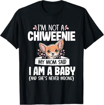 Chiweenie Mom Baby Funny Cute Dog Owner Pet Lover Tee T-Shirt for Men Women