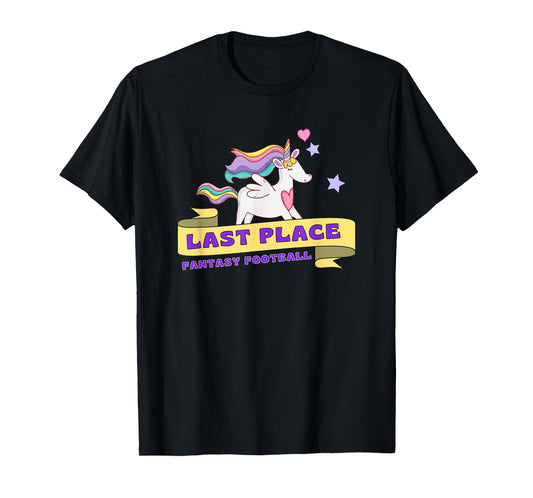 Fantasy Football Last Place | Funny Cute Unicorn T-Shirt