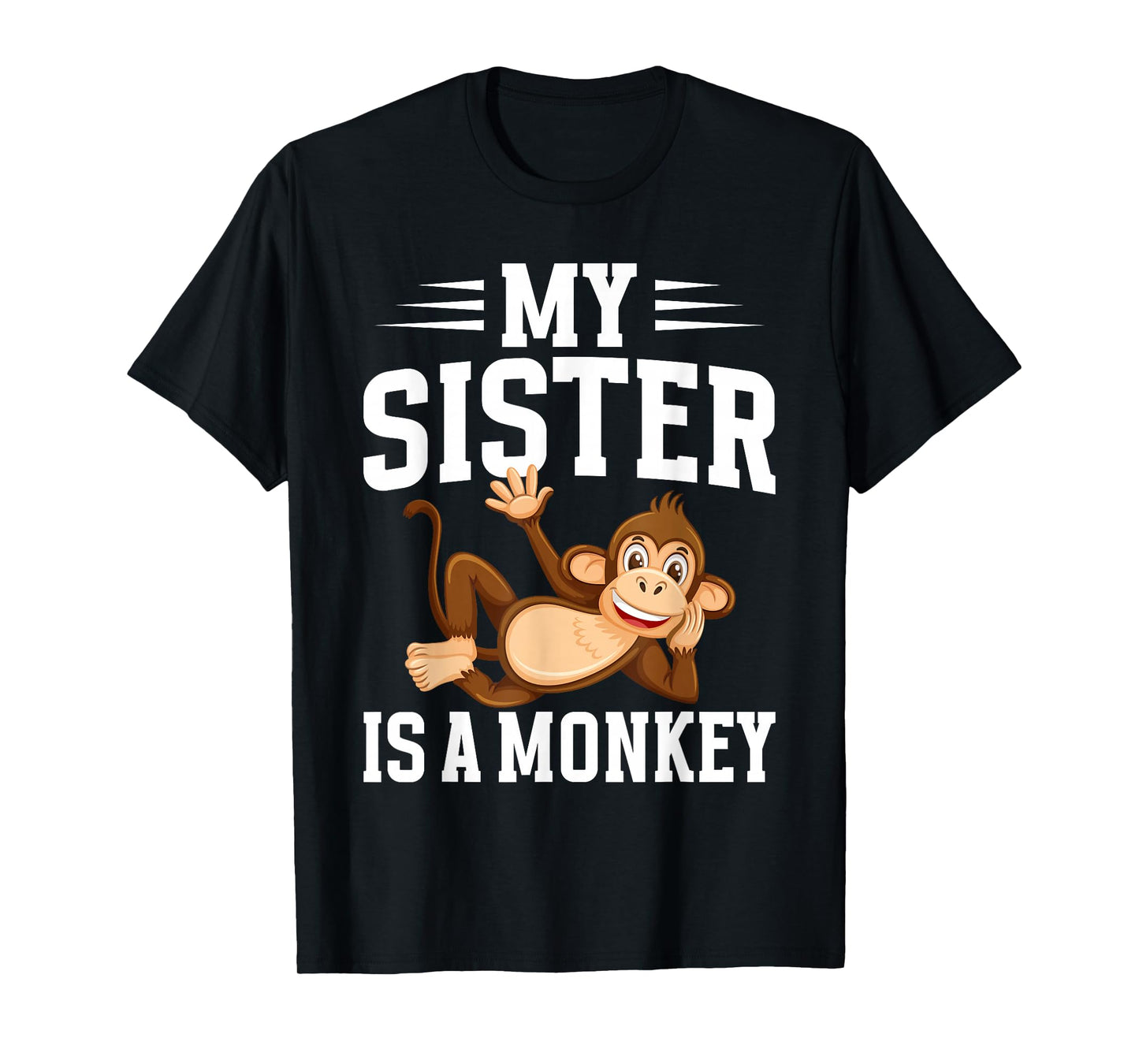 My Sister is a Monkey T-Shirt