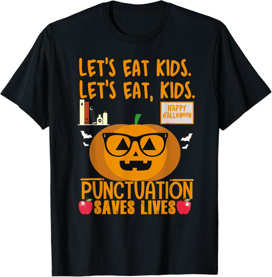 Let's Eat Kids Punctuation Save Lives Teacher Halloween T-Shirt