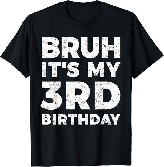 Bruh It's My 3rd Birthday 3 Year Old Birthday T-Shirt
