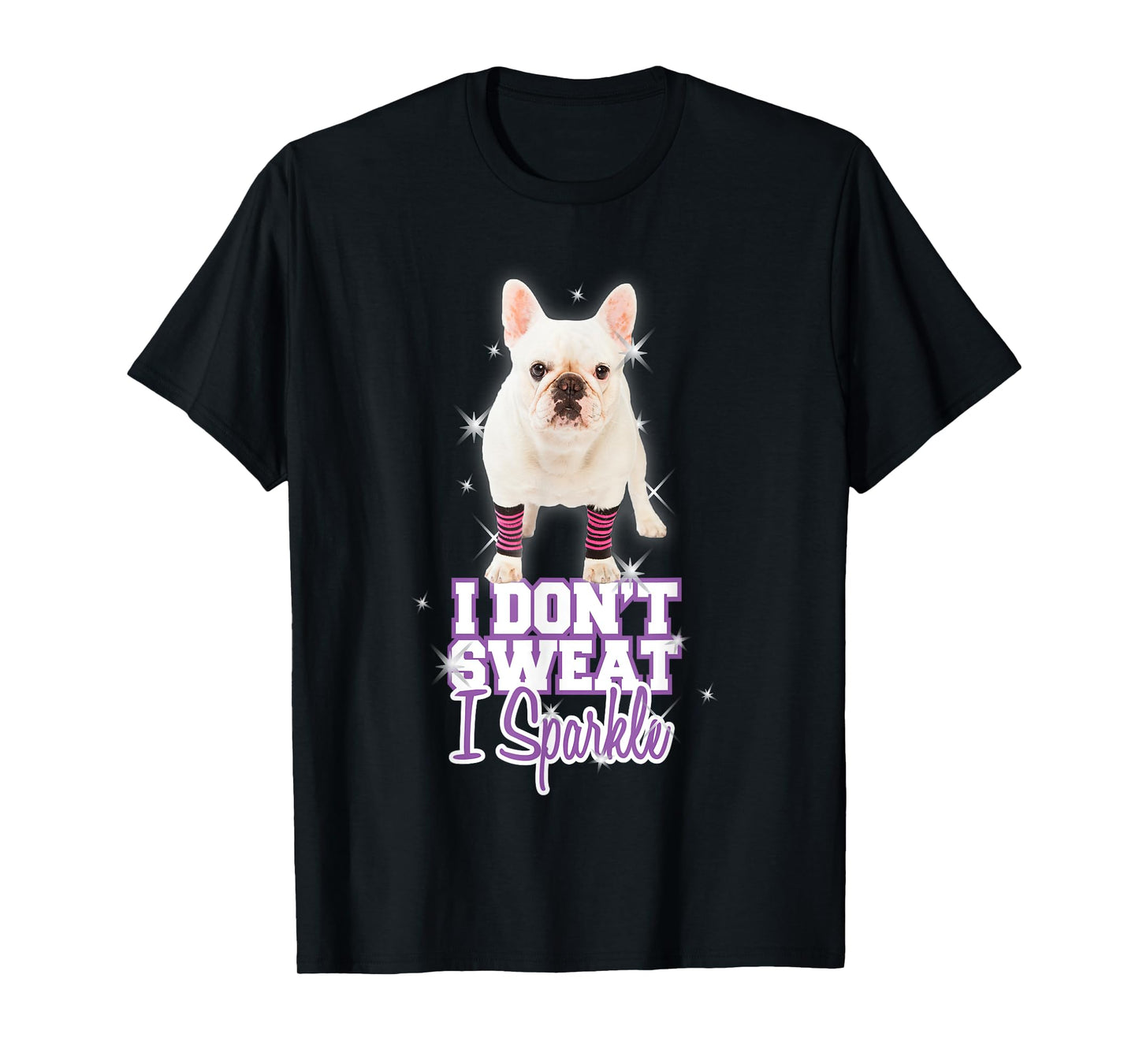 Workout T-Shirt "I Don't Sweat, I Sparkle" French Bulldog T-Shirt