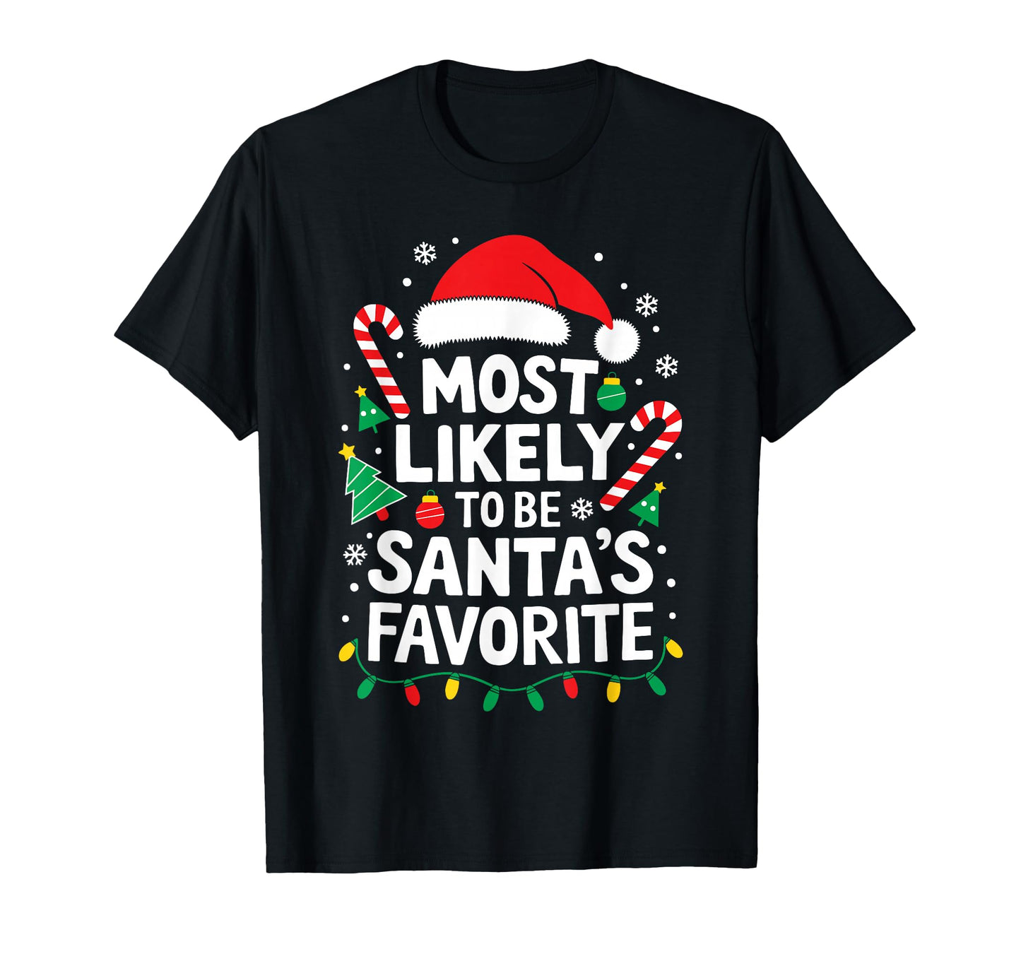 Most Likely To Be Santa's Favorite Shirt Adult Kid Christmas T-Shirt