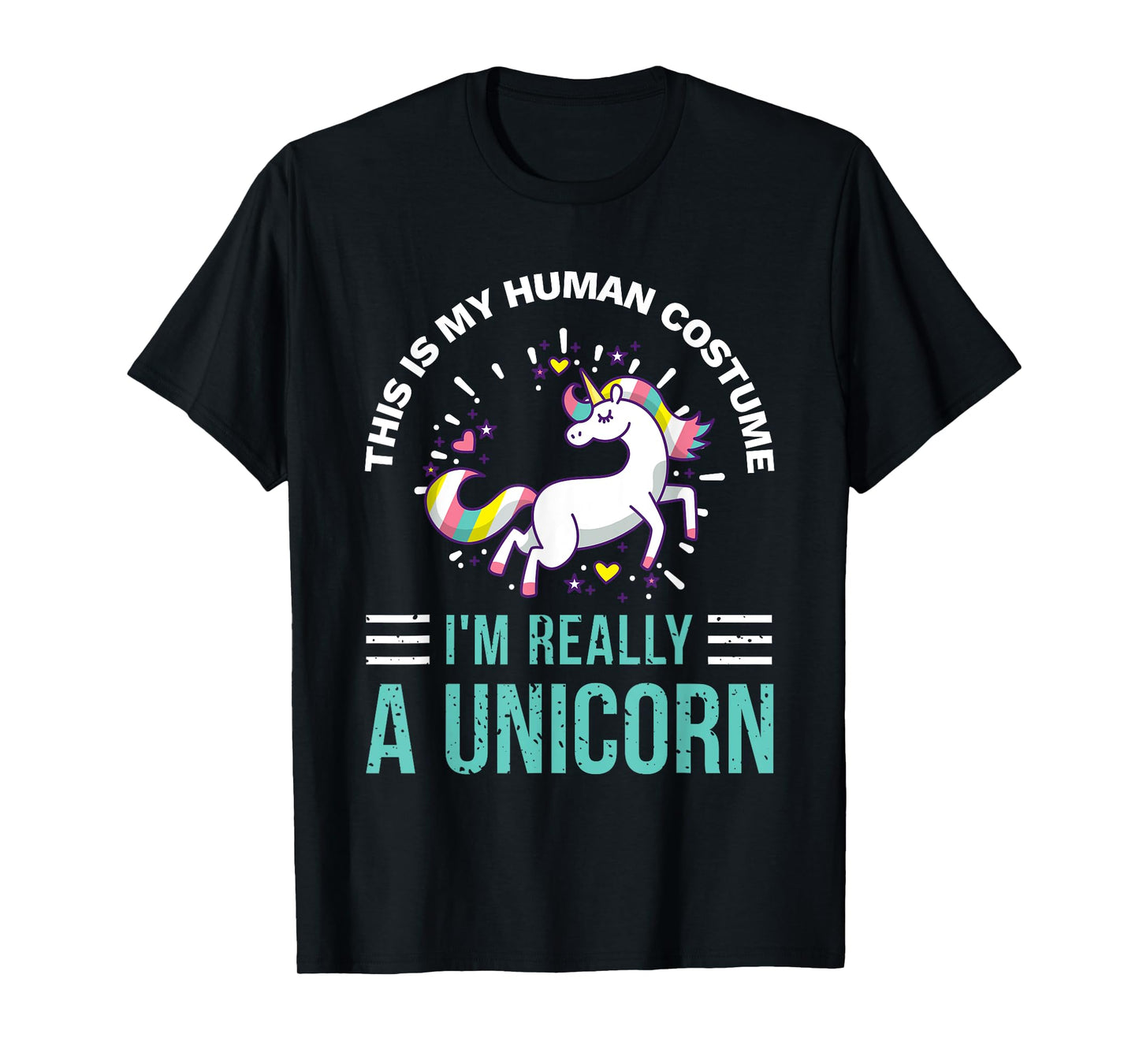 This Is My Human Costume I'm Really A Unicorn T-Shirt