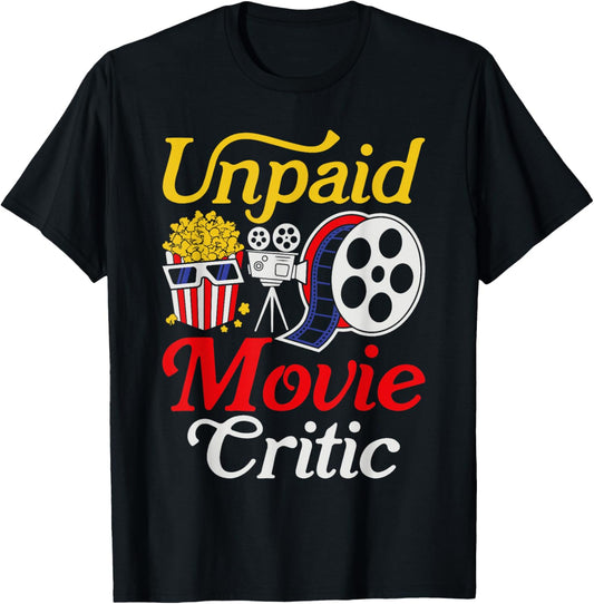 Funny Unpaid Movie Critic Cinema T-Shirt