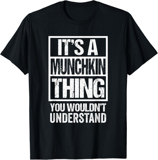 Funny Munchkin Breed Breeder Quote Munchkin Cat Lover T-Shirt