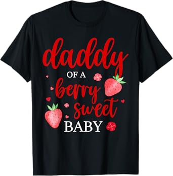Daddy Of A Berry Sweet One Strawberry Baby First Birthday T-Shirt