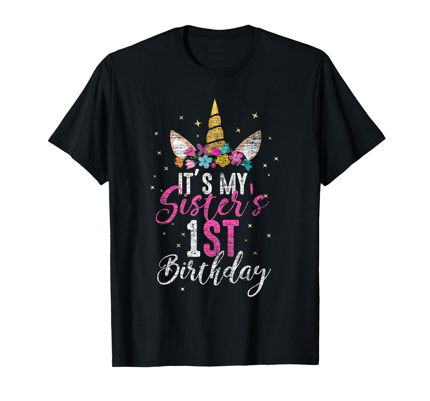 Its My Sisters 1st Birthay Gift Girl Unicorn Birthday T-Shirt