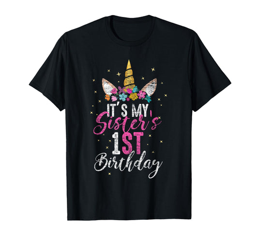 Its My Sisters 1st Birthay Gift Girl Unicorn Birthday T-Shirt