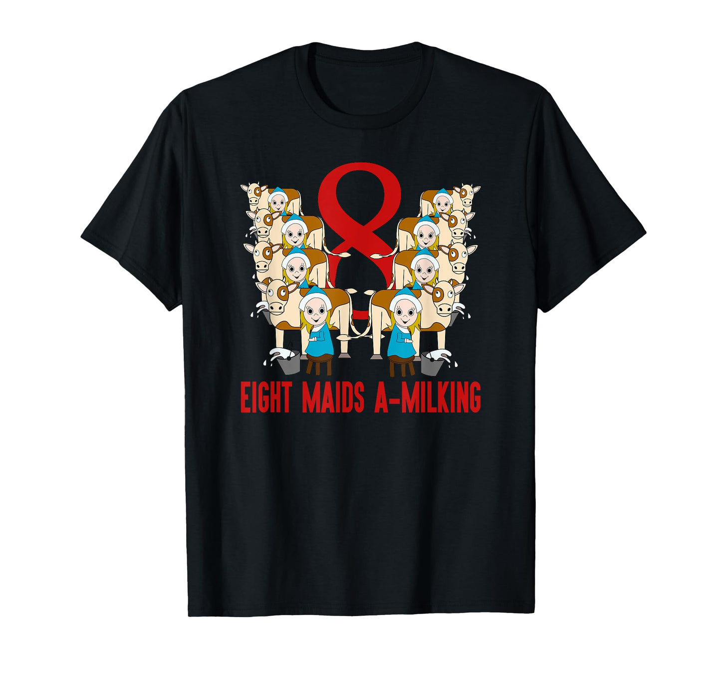 Eight Maids A-Milking T-Shirt Song 12 Days Christmas Tee T-Shirt