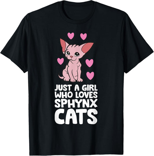Hairless Sphynx Cat Just A Girl Who Loves Sphynx Cats T-Shirt