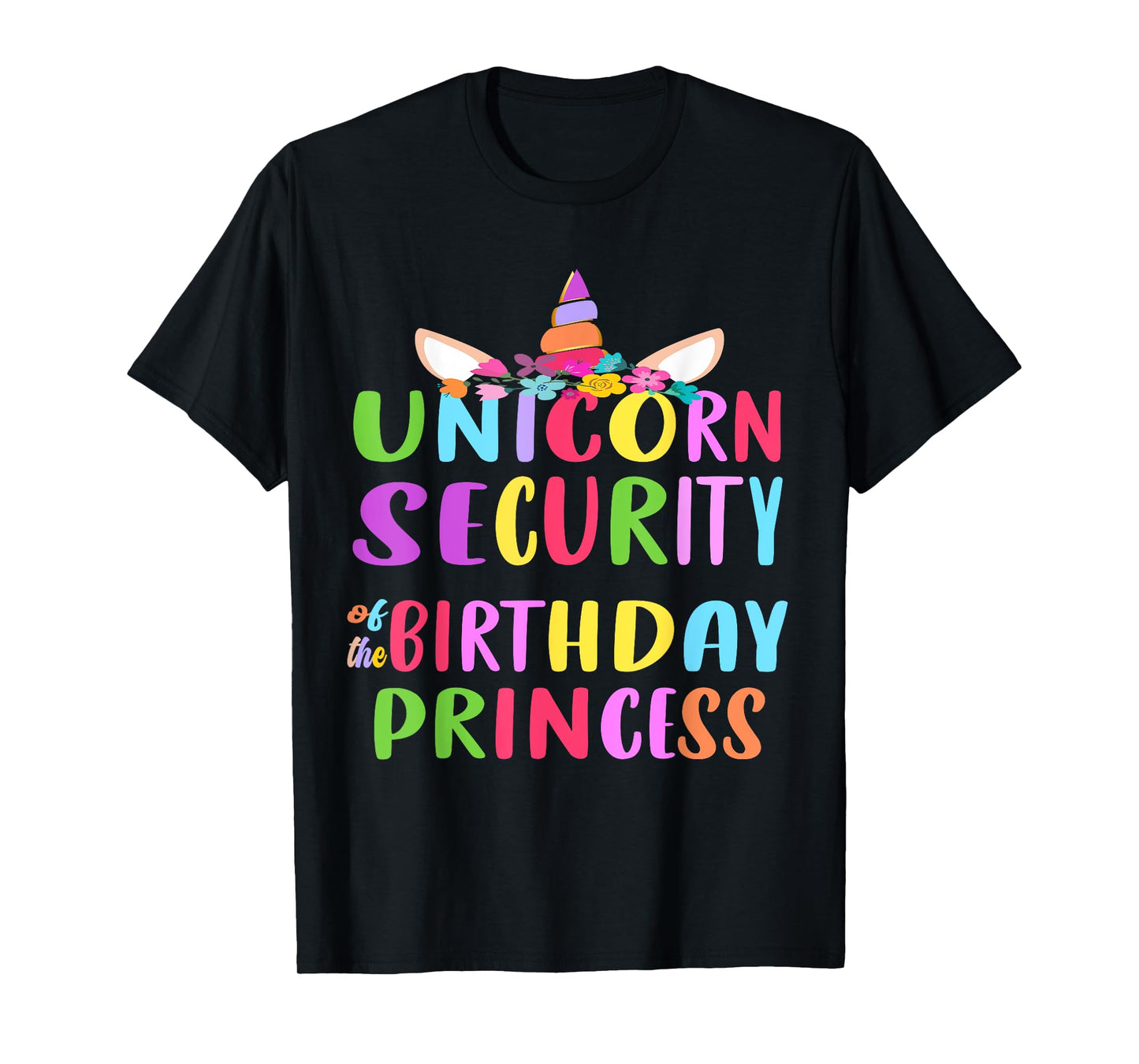 Unicorn Security Of The Birthday Princess Mom Dad Unicorn T-Shirt