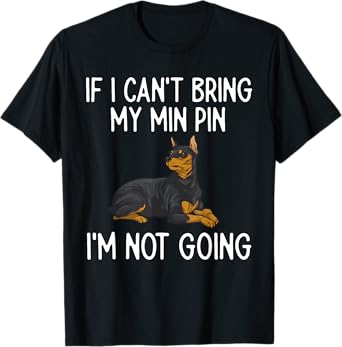 Min Pin Dog Miniature Pinscher T-Shirt