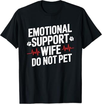 Emotional Support Wife Funny Wife Family Humor T-Shirt