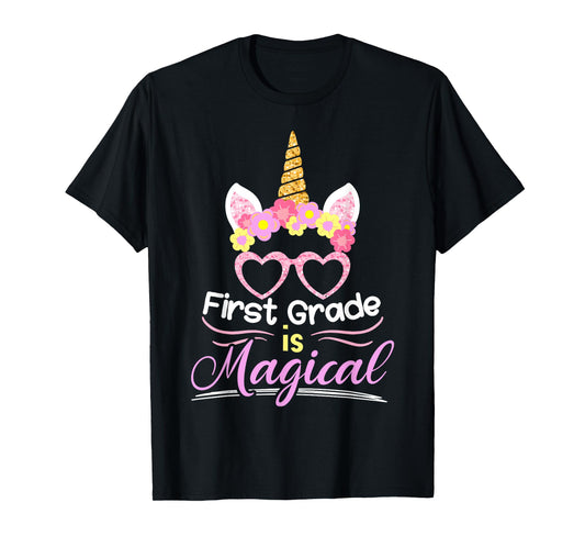 First Grade Is Magical Girls Unicorn Back To School T-Shirt