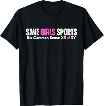 It's common sense XX XY, Save Girls Sports, Sport lovers T-Shirt