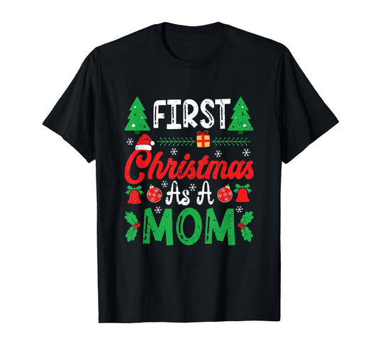 First Christmas as a Mom New Mommy 1st Christmas T-Shirt