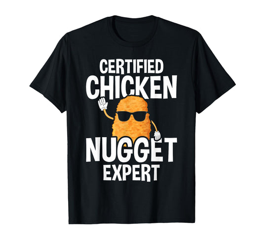 Certified Chicken Nugget Expert - Funny Chicken Nuggets T-Shirt, Small, Black