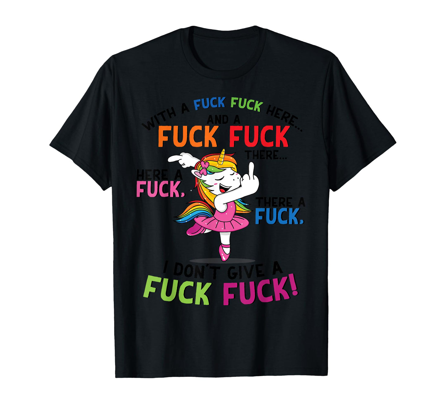 With a fuck fuck here... I don't give a fuck fuck unicorn T-Shirt