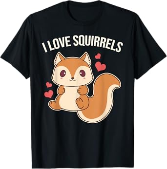 I Love Squirrels Cute Squirrel T-Shirt