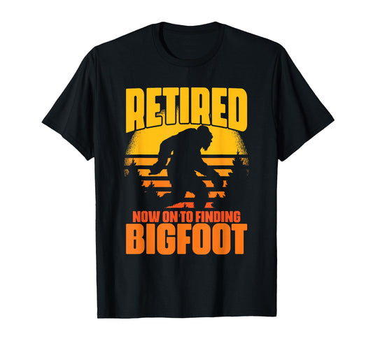 Retro Retired Finding Bigfoot Retirement Sasquatch Saying T-Shirt