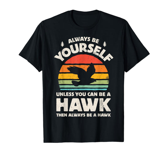 Hawk Always Be Yourself Retro Vintage 60s 70s Bird T-Shirt