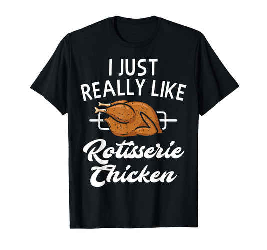 Rotisserie Chicken Apparel - Funny Chicken Lover Design T-Shirt