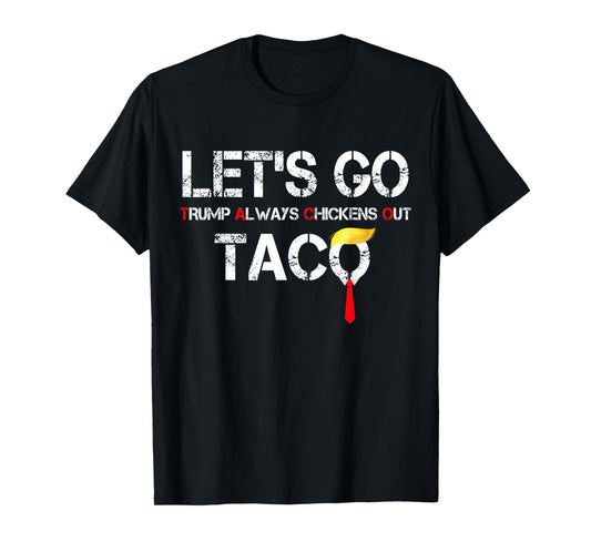 Let's Go TACO Funny LET GO TACO shirt Men Women T-Shirt