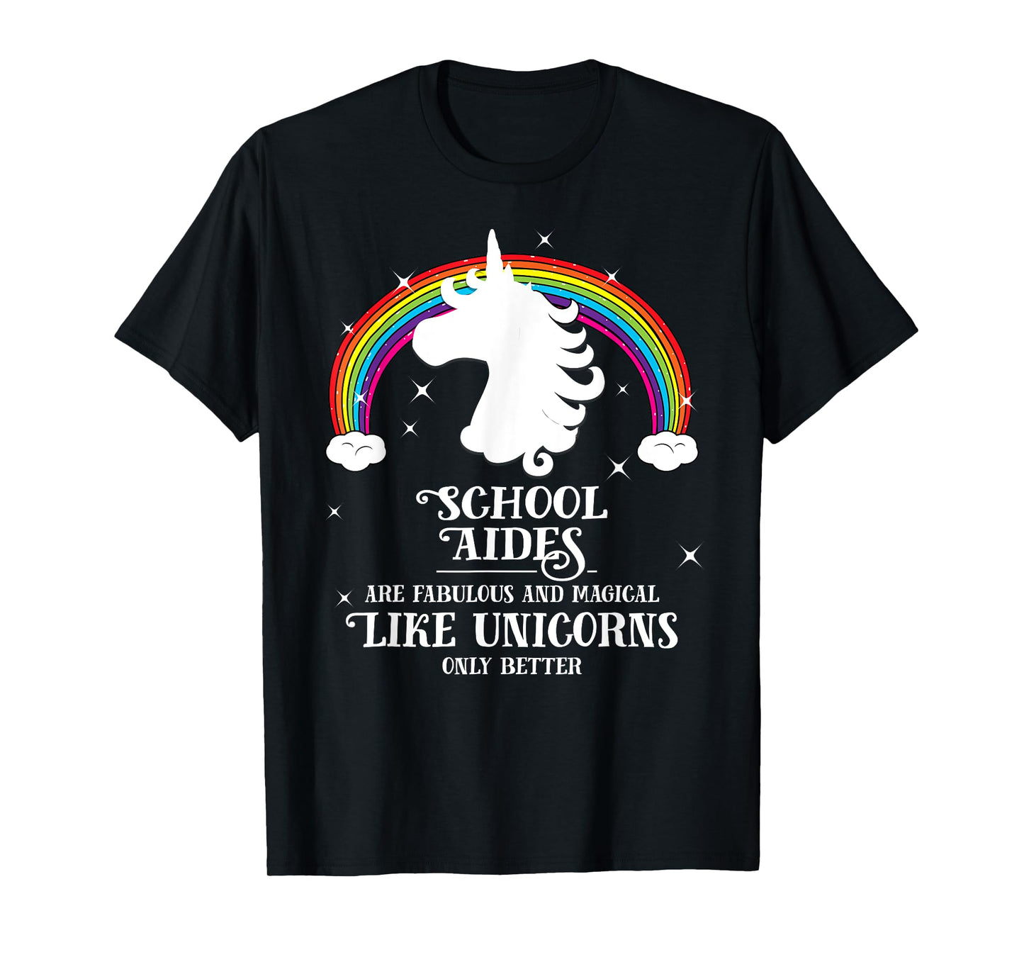 School Aides are Magical Like Unicorns Funny Tshirt Gift T-Shirt