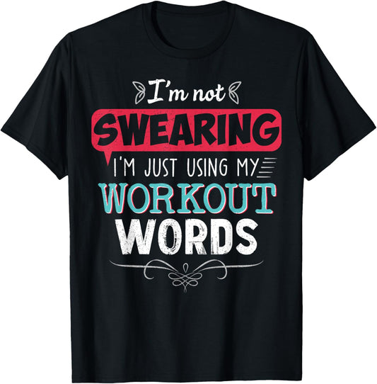 Workout Words Funny Joke Funny Gift Gym T-Shirt