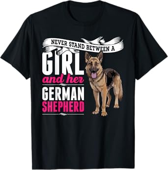 Never Stand Between A Girl And Her German Shepherd Dog T-Shirt