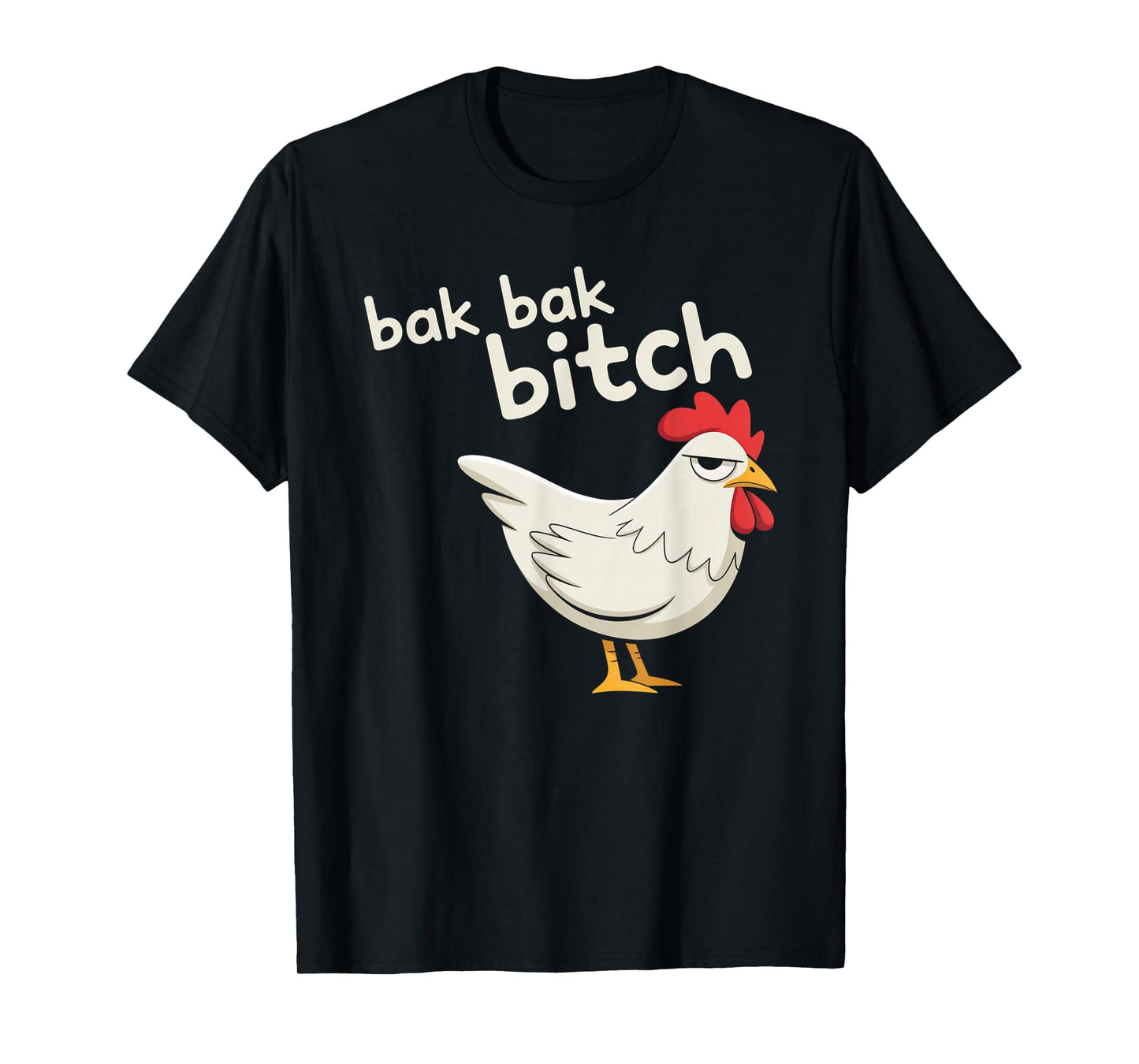 Bak Bak Bitch Typical Sound Chicken T-Shirt
