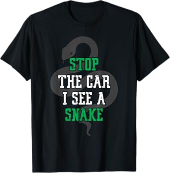 Stop the car i see a snake funny cool herping gift T-Shirt