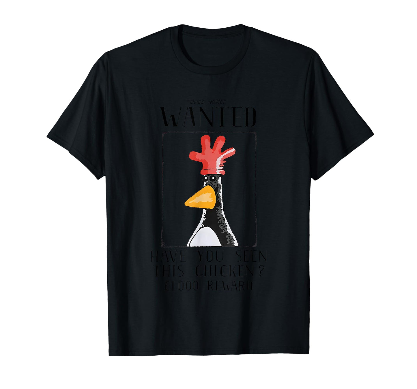 Police notice Wanted have you seen this Chicken 1000 Reward T-Shirt
