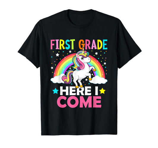 First Grade Here I Come Unicorn Back To School 1st Graders T-Shirt