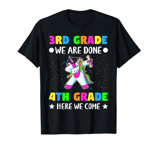 Third Grade we are done Fourth grade here we come T-Shirt