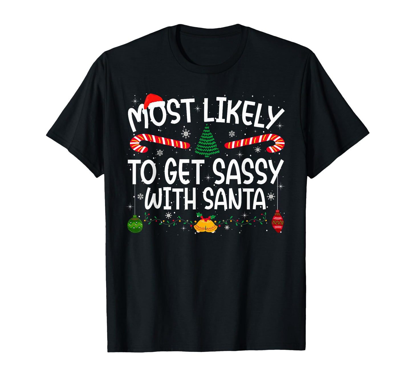 Family Matching Xmas Most Likely to Get Sassy with Santa T-Shirt