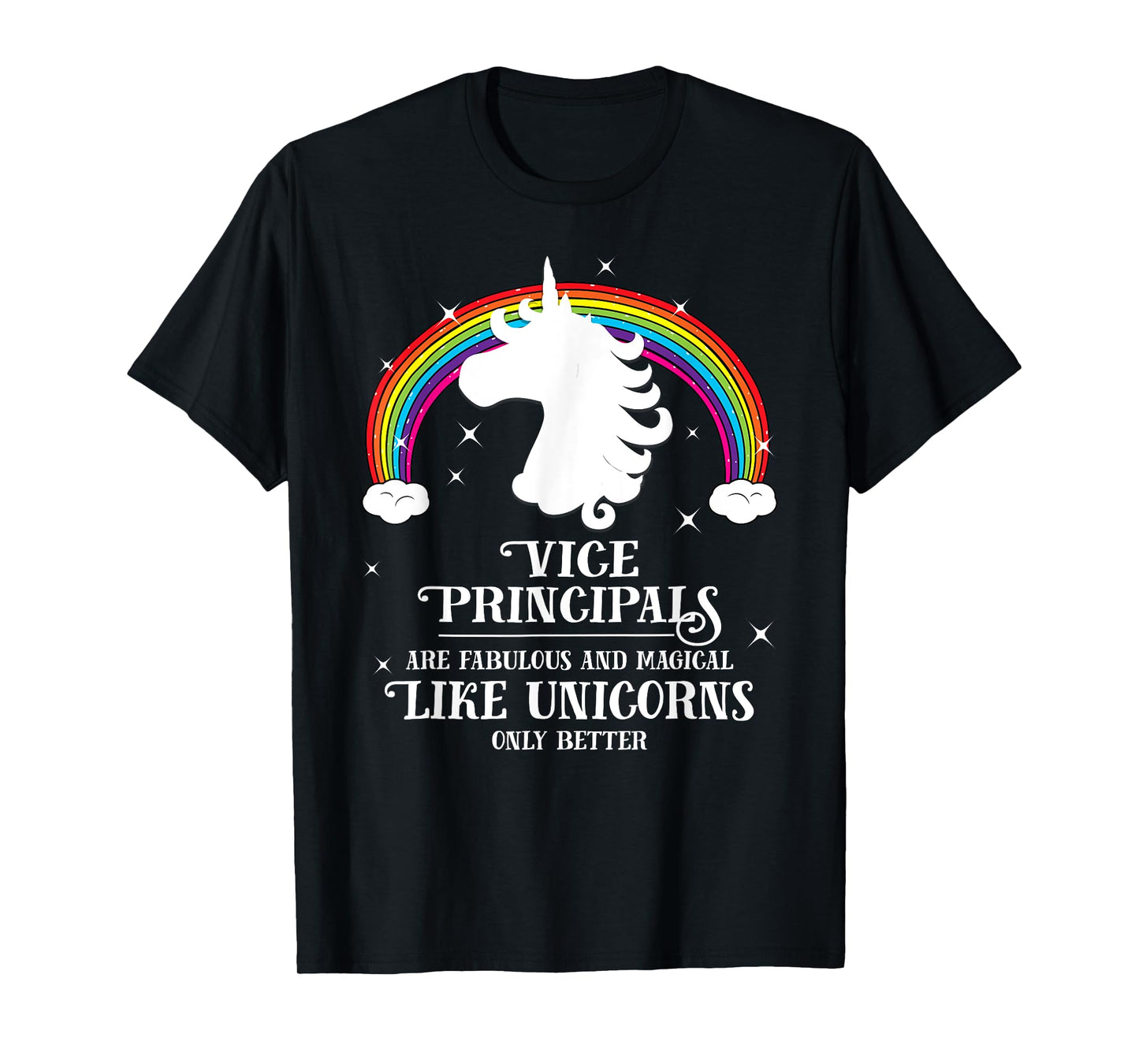 Vice Principals are Magical Like Unicorns Funny Tshirt Gift T-Shirt